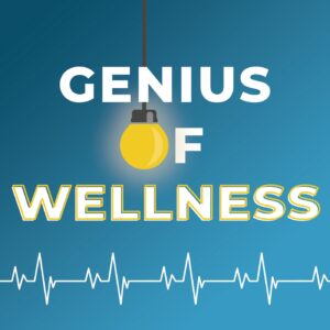 Genius of Wellness Podcast